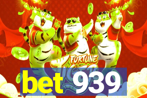 bet 939